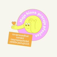 Naše hlava pracuje přesčas - Za kvalitní péči a uznání mimořádné zátěže pečujících